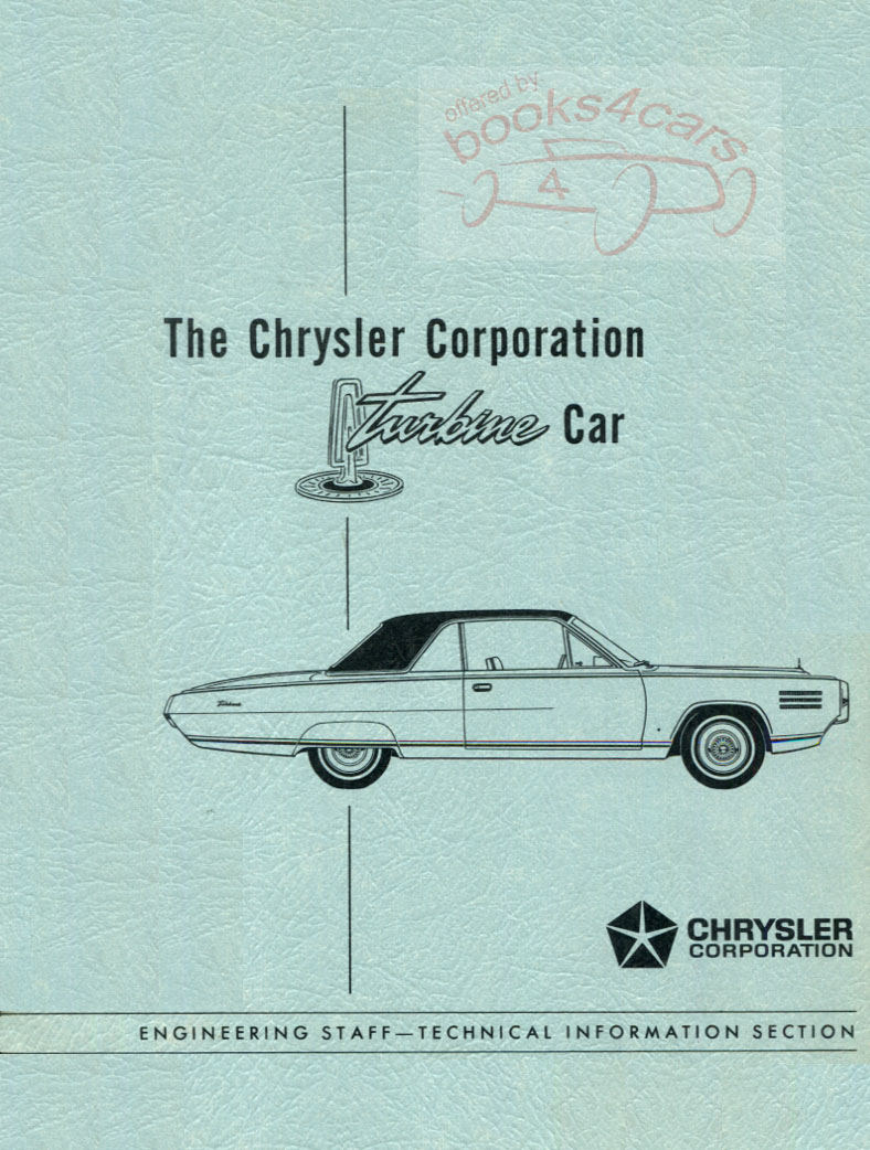 view cover of Turbine Car Technical Information Booklet by the Chrysler Corporation all about the vehicles produced by its terminated turbine engine program 41 pages