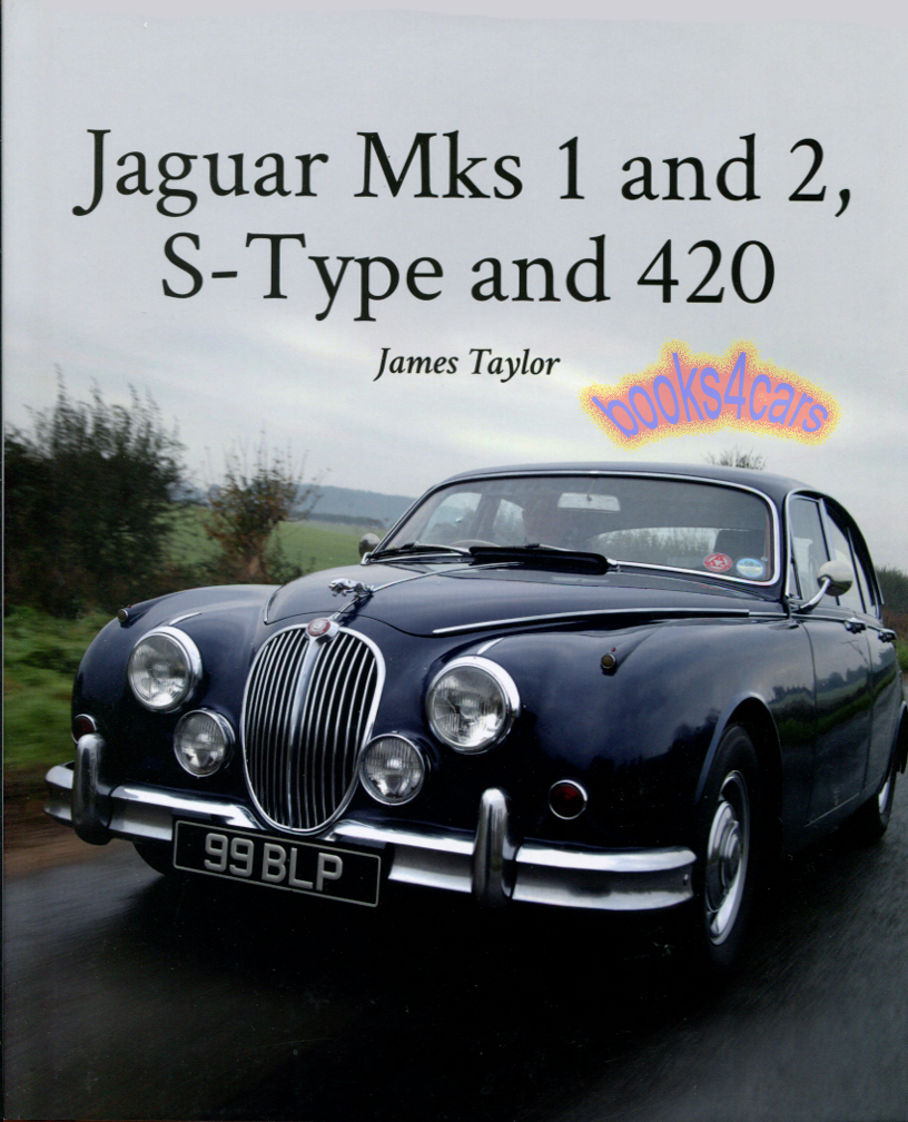 view cover of Jaguar Mark I II S-Type & 420 by J. Taylor 176 hardbound pages MK2 MKII