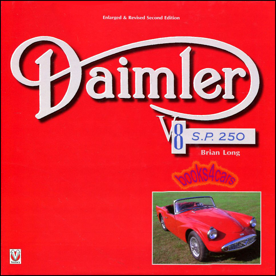 view cover of SP250 Dart History by B. Long - a history of this classic car and its changes though the changes in the Daimler company in 208 pages with over 200 photographs
