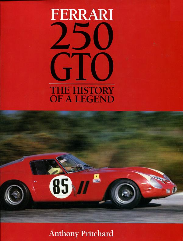 view cover of Ferrari 250 GTO Definitive History of a Legend by A Pritchard 432 pages hardcover