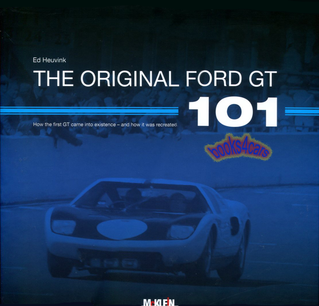 view cover of Original Ford GT 101 origin of the GT40 FordGT the first one by E. Heuvink foreword by Henry Ford III hardcover in slipcase limited edition of only 999