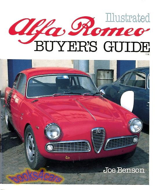 view cover of Illustrated Alfa Romeo Buyer's Guide by Joe Benson covers all postwar models including Giulia Super Giulietta Spider 2000 Montreal 1750 GTV & Zagato GTZ