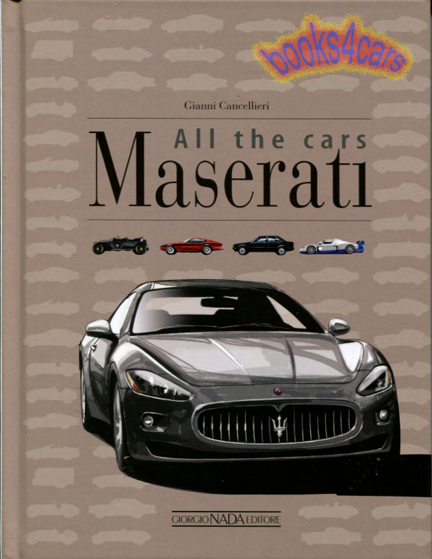 view cover of 1914-2016 Maserati all the cars 320 pages hardcover history of the models by G. Cancellieri with each model illustrated with story & production numbers