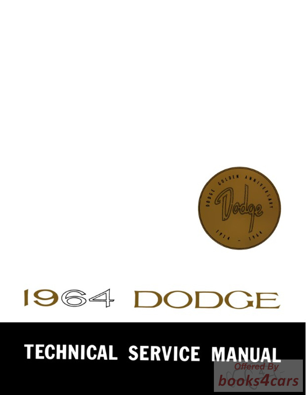 view cover of 1964 Shop Service Repair Manual by Dodge covering Dart 170 270 & GT as well as Polara 330 & 440. 700 pages
