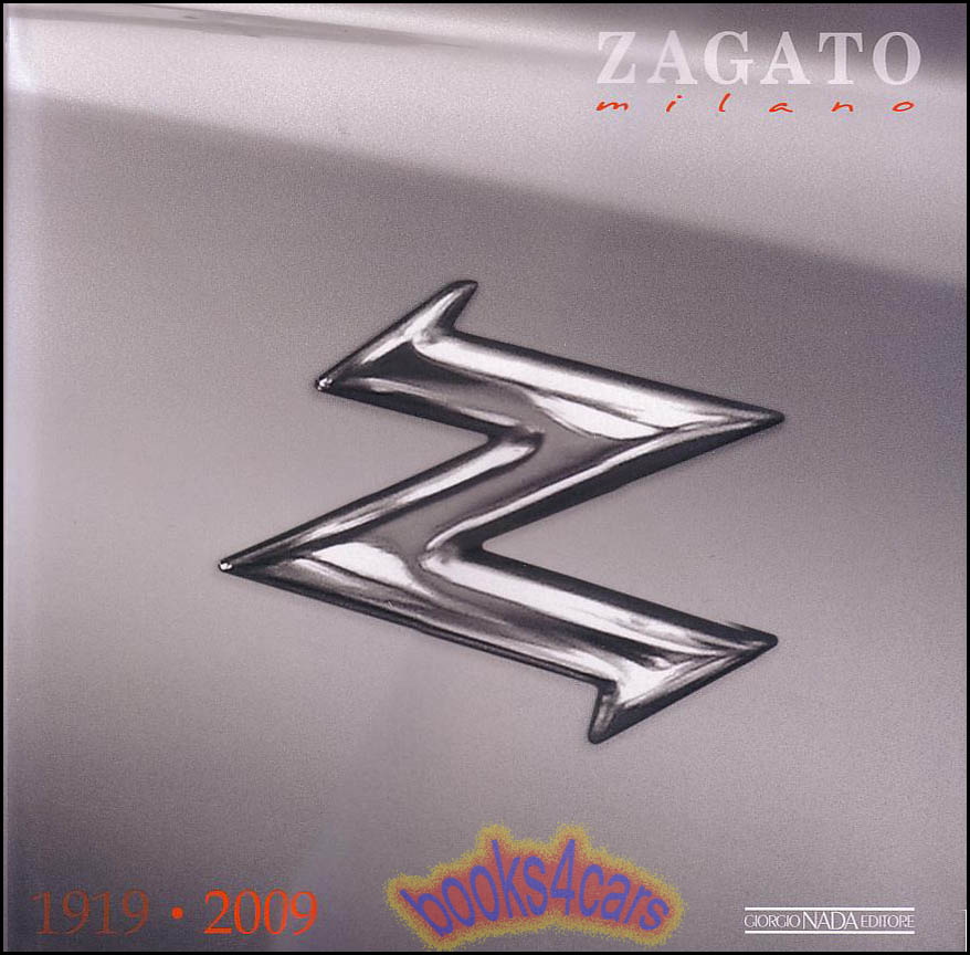 view cover of Zagato Milano 1919-2009 The Official Book by Giorgio Nada 175 hardbound pages covering all desings including those for Abarth Alfa Romeo Maserati Ferrari Lancia Aston Martin and all others.