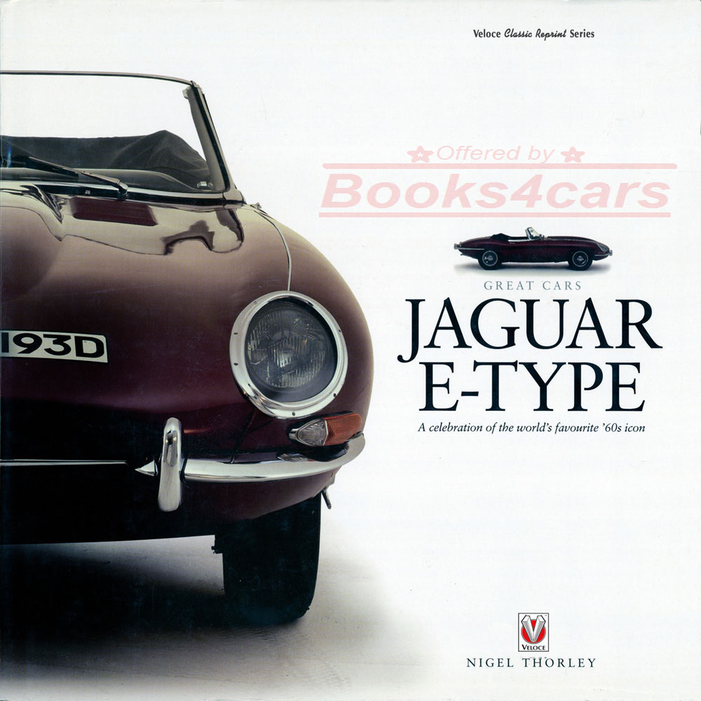 view cover of Jaguar E-Type a Celebration of the Worlds Favorite 60's Icon by Nigel Thorley XKE
