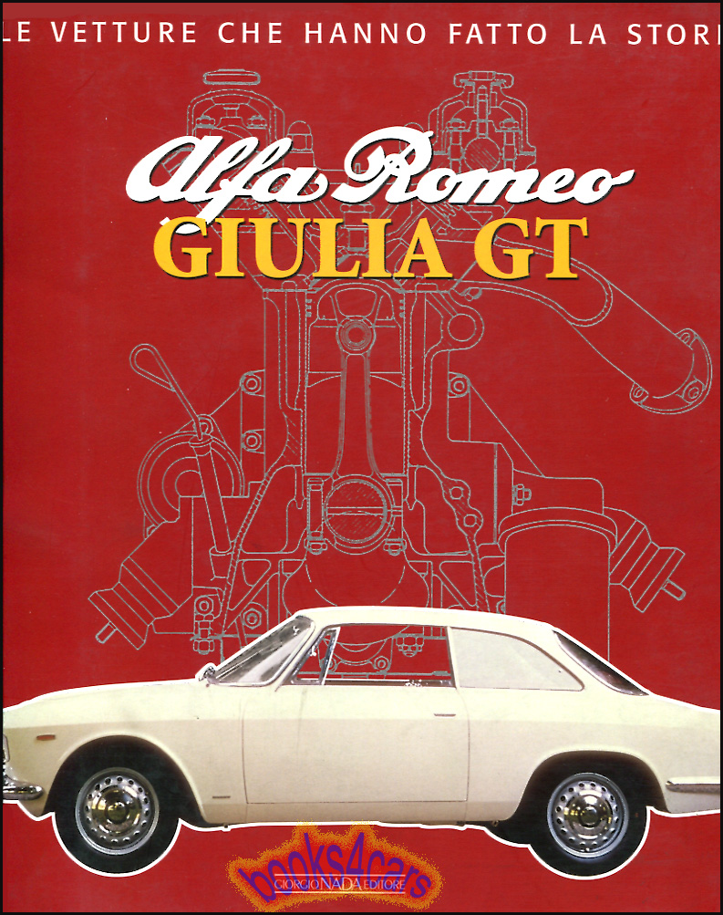 view cover of Alfa Romeo Giulia GT history by Pignacca in ITALIAN language 96 oversized pages with 162 illustrations including all version from 1300 to 2000 from GT to GTAM