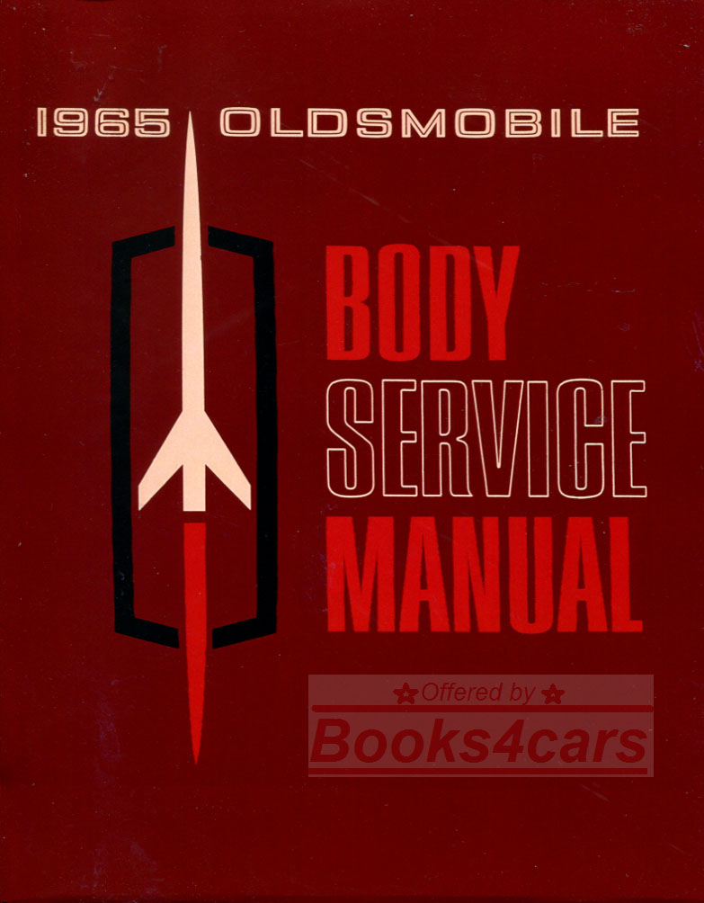 view cover of 1965 Fisher Body Service & Repair Manual by Oldsmobile all models Jetstar Dynamic 88 Delta Starfire 98 Ninety Eight F85 F-85 Cutlass Shop manual for the body also covers GM cars with same body