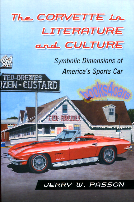 view cover of The Corvette in Literature & Culture by J W Passon - Symbolic Dimensions of Americas Original Sports Car 246 pages