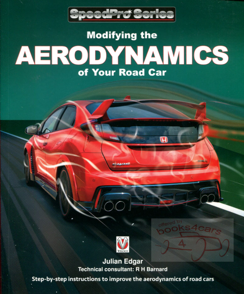 view cover of Modifying the Aerodynamics of Your Road Car by J Edgar with design theory full color photographs & examples of aerodynamically optimized vehicles 248 pages