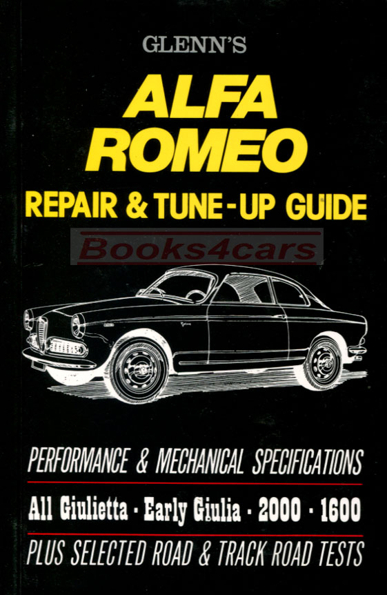 view cover of 50s&60s Glenns shop service repair & tune-up guide performance & mechanical specs plus selected Road & Track road tests for all Alfa Romeo Giulietta early Giulia 2000 & 2600 1600 124 pages 1956-1965