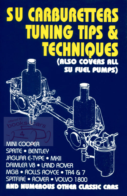 view cover of SU Carburetor Tuning Tips & techniques & SU fuel pumps Manual 5th edition 186 pgs Design Function Charts Jet tables by make Comprehensive by G. Wade
