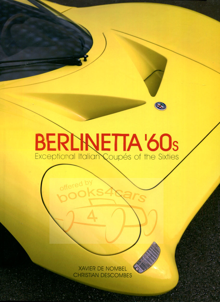view cover of Berlinettas of 60's rare Italian coupe's of the sixties 317 hardcover pages with 442 photos by De Nombel & DesCombes