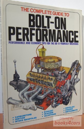 view cover of Complete Guide to Bolt-On Performance, Performance & Economy Tips for the Do-It-Yourself Mechanicby Larry Schreib copyright 1978