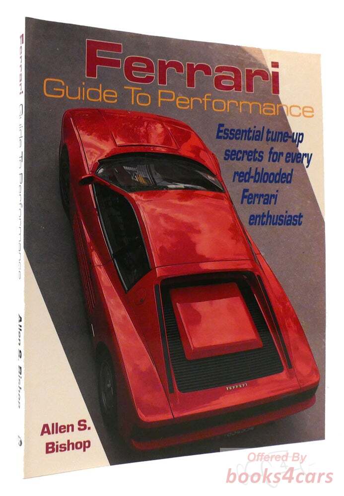 view cover of Guide to Ferrari Performance 141 pages by A. S. Bishop. Guide to tuning & maintenance of virtually all V12 and early V8 Ferrari's