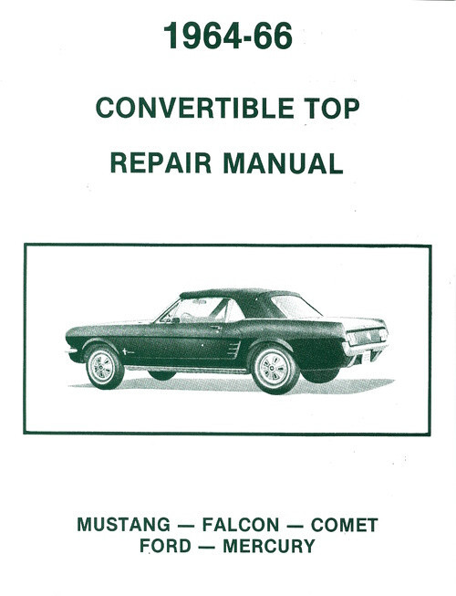 view cover of 1964-1966 Mustang Falcon Comet Convertible Top repair manual 13 pages by Ford & Mercury