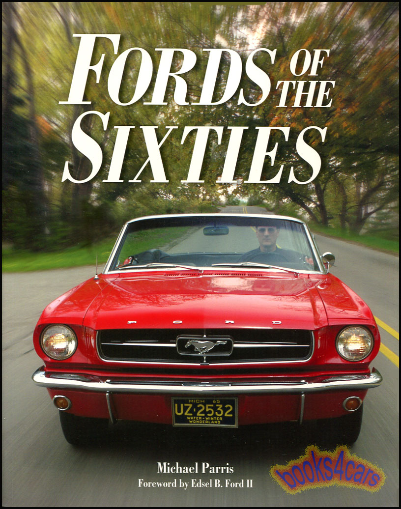 view cover of Fords of the Sixties 180 pages pictorial history by Parris including Sunliner Fairlane Thunderbird Mustang Galaxie 500 Torino XL Falcon Ranchero and all other models from the Sixties