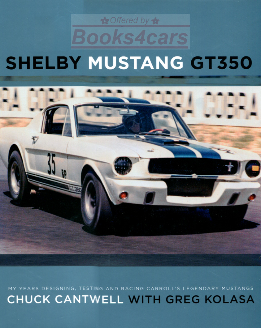 view cover of Shelby Mustang GT350 224 hardcover pages 71 color& many B&W photos by Chuck Cantwell with Greg Kolasa