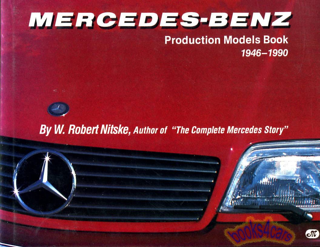 view cover of 1946-1990 Mercedes Production Models by R. Nitske 260pg hardbound w/photos & specs for 170 180 190 190D 190SL 200 220 230 230SL 240 250 250SL 280 E C 280SL 280SE 3.5 4.5 300 S SC 300d 300SL 300SE SEL 6.3 380SE 380SEL 380SL 420SEL 450SL SE SEL 500SL SEL 560SL SEL & more