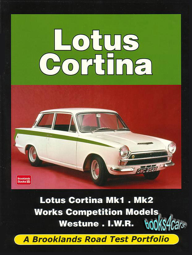 view cover of 1963-1970 Lotus Cortina Brooklands Road Test Portfolio of articles about Cortina Mk1 Mk2 Westune IWR Works Competition Models , compiled by Brooklands 278 illustrations 157 pages