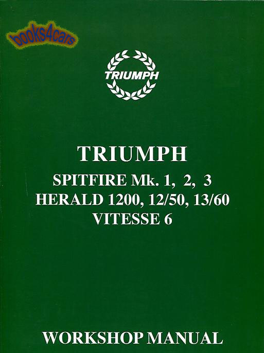 view cover of 1962-1970 Mk1-3 Official Workshop service repair Manual for Spitfire Herald Vittesse 6 by Triumph, 272 pages