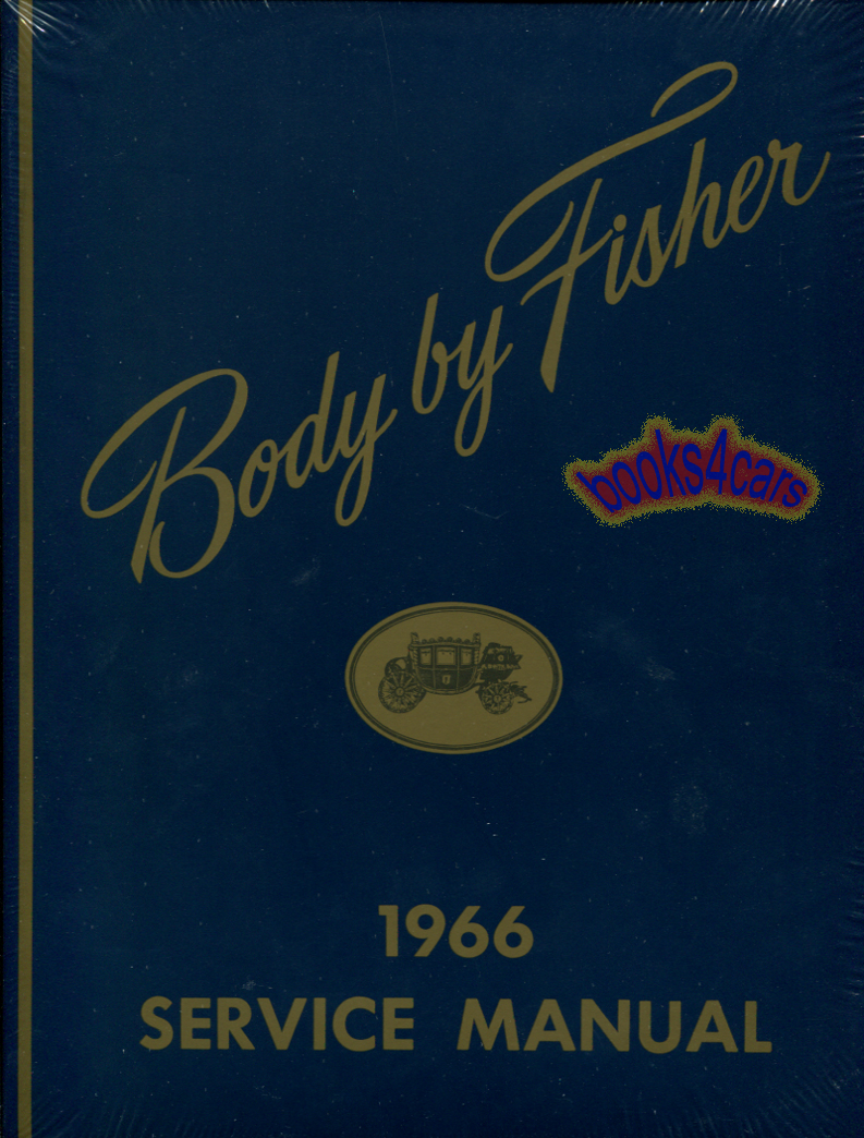 view cover of 1966 Fisher Body shop service repair manual by GM for all Cadillac Buick Oldsmobile Pontiac Chevrolet steel bodied cars 516 pages