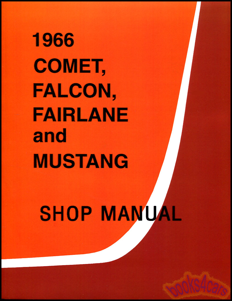 view cover of 1966 Mustang Fairlane Comet Falcon Ranchero Shop Service Repair Manual 787 pages by Ford