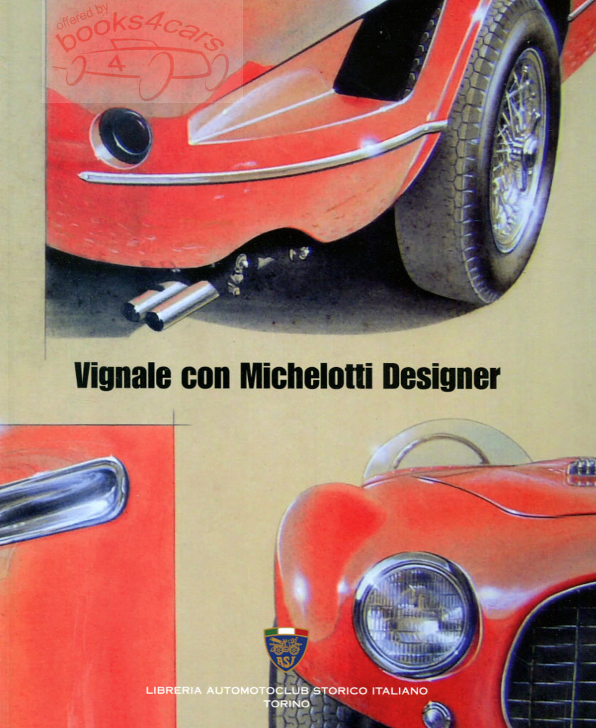 view cover of Vignale con Michelotti Designer 127 pages in English & Italian featuring the work of Vignale & Michelotti including Ferrari Osca Triumph Fiat Lancia & more