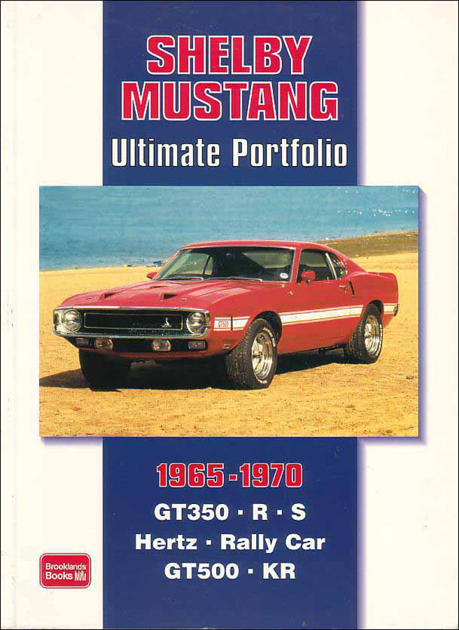 view cover of 1965-1970 Shelby Mustang Ultimate Portfolio: 216 page book about the 350 & 500's containing 52 articles about the Shelby Mustangs GT350 GT500