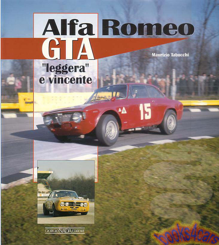 view cover of Alfa Romeo GTA Leggera e Vincente technical & sporting history 280 pages hardcover IN ITALIAN language by Tabucchi