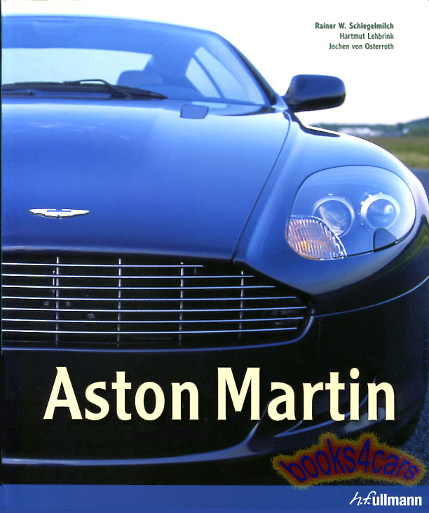 view cover of Aston Martin by R Schlegelmilch 280 page large format with many color photos offering an overview of the long history of this luxury automobile