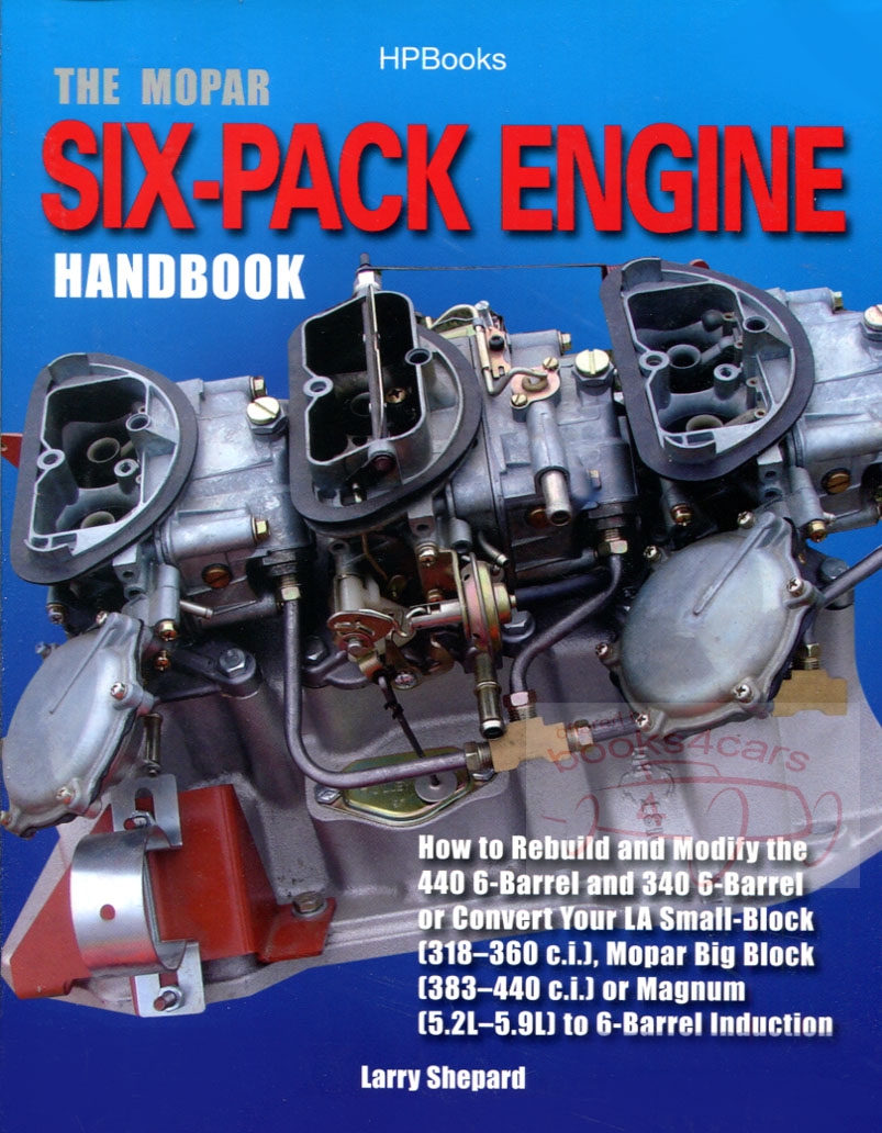 view cover of Mopar Six Pack Engine Rebuild and Modify 440 6 Barrel and 340 6 Barrel Handbook by L. Shepard