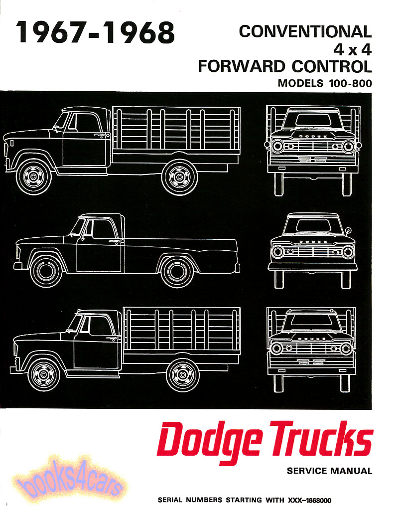view cover of 1967-1968 100-800 Shop Service Repair Manual for Light & Medium Duty Trucks, D100-800, W100-500, P200-400, chassis # 1668000 & up 800 pages Conventional, 4X4, Forward control by Dodge