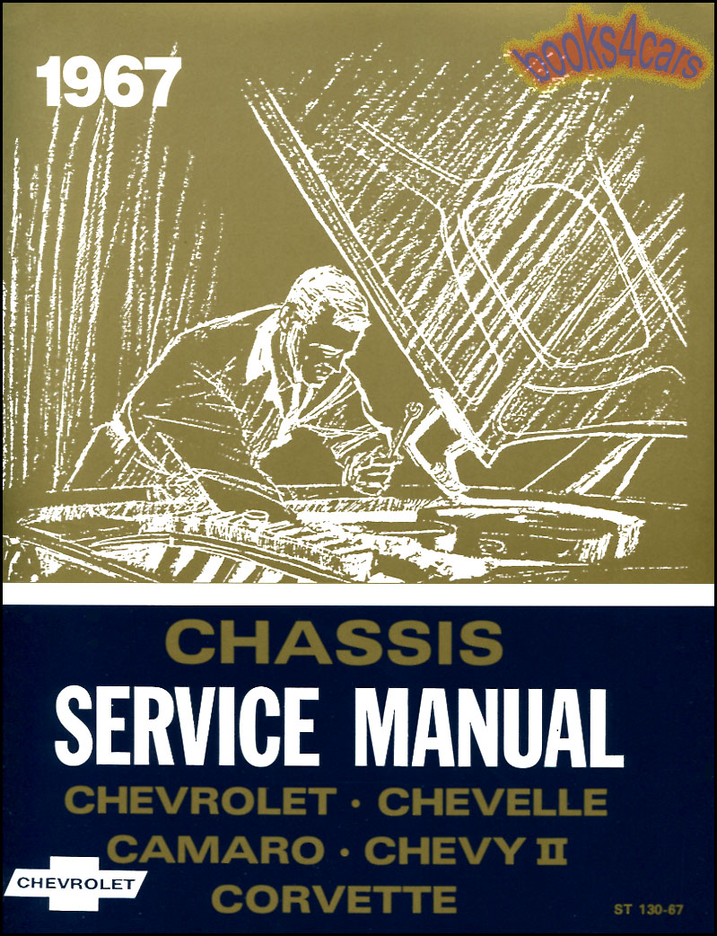 view cover of 1967 Shop Service Repair Manual Chevelle Malibu Camaro Chevy II Corvette Impala SS Caprice Bel Air Biscayne Kingswood and more.....by Chevrolet