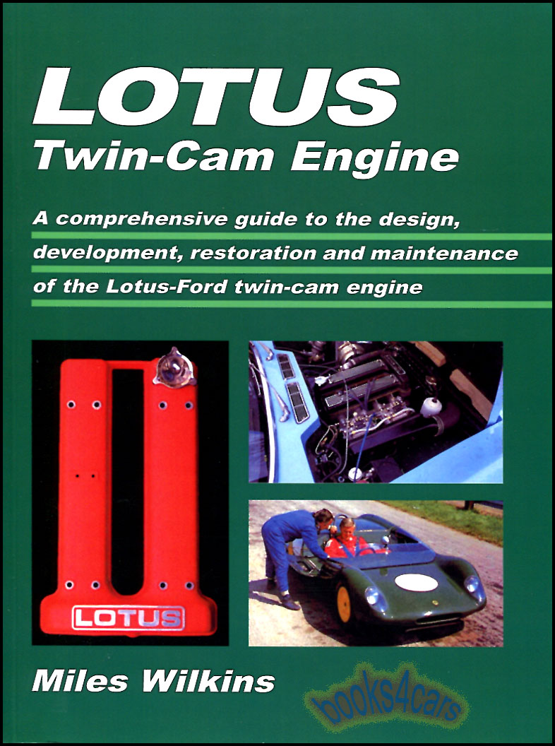 view cover of Twin Cam Lotus Engines by M. Wilkins 224 pages comprehensive guide to the design development restoration & maintenance of the Lotus Ford twin-cam engine as used in Elan Europa Seven Cortina 7 & other applications