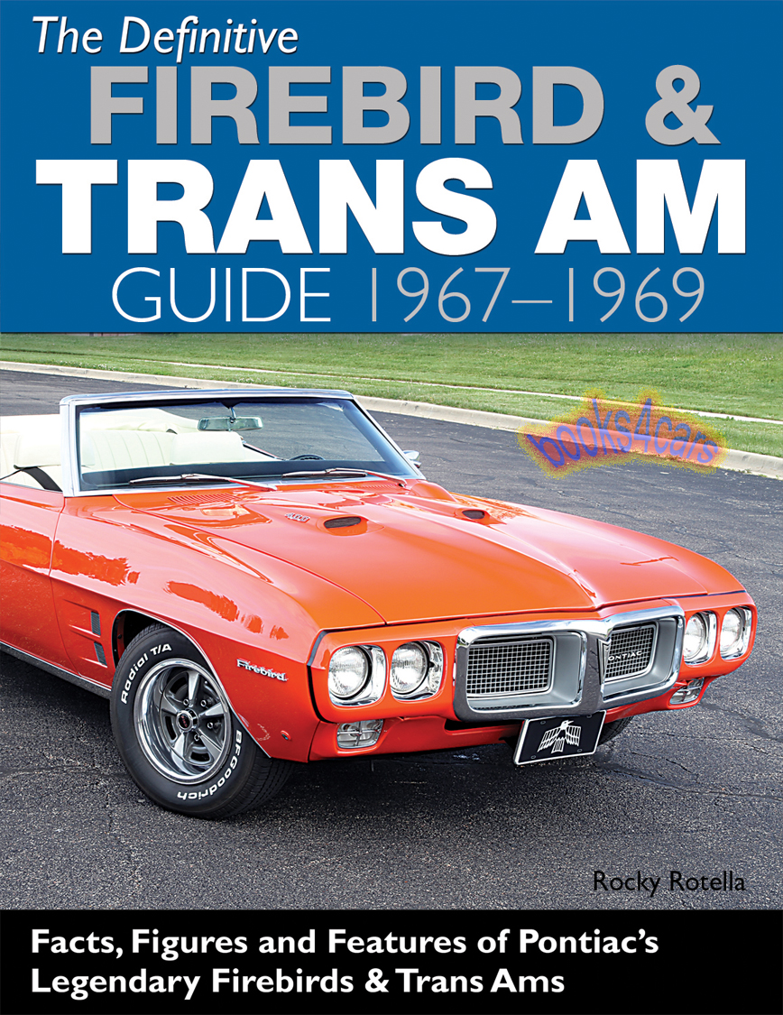 view cover of 1967-1969 Pontiac Firebird & Trans Am Definitive Guide 192 pages by R. Rotella