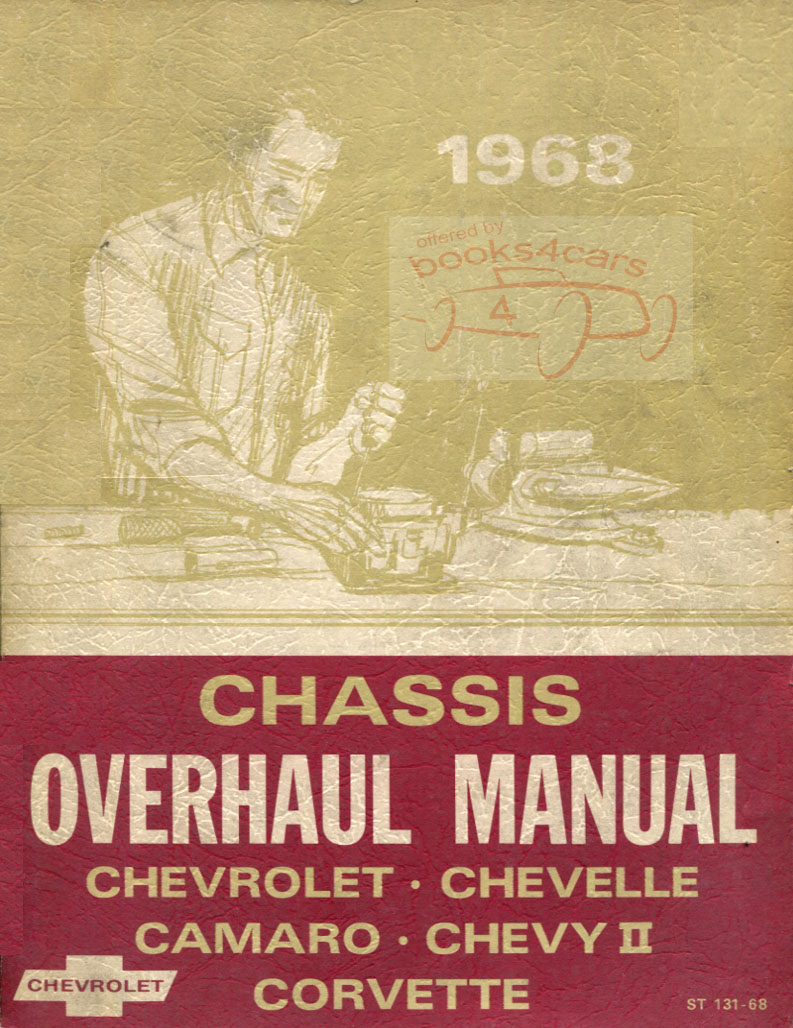 view cover of 1968 Overhaul Chassis component rebuild shop manual Chevrolet Chevelle Camaro Impala Caprice BelAir Biscayne Chevy II Nova Corvette 312 pgs by Chevrolet car