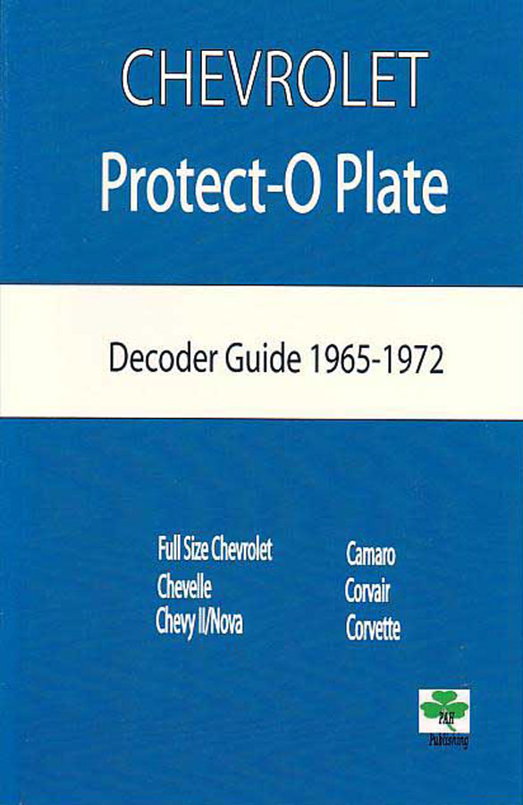 view cover of 1965-1972 Protect-O-Plate Decoder Guide for all Chevrolet Passenger cars to decode info about you car like the original power plant transmission rear axle & options on the car 68 pgs. by Paul Herd