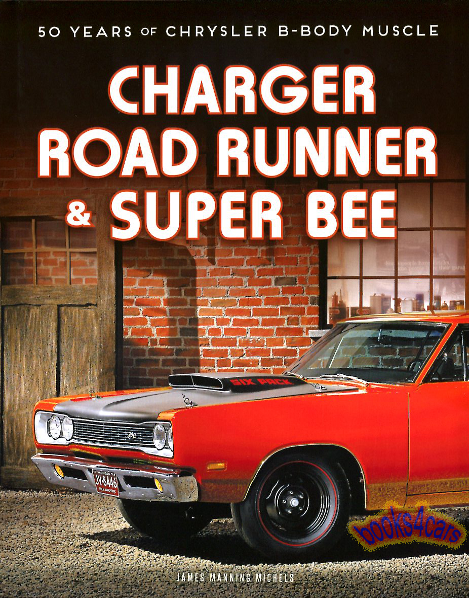 view cover of 1966-1971 Charger Road Runner Super Bee Coronet 50 year history 224 pgs by Michels for Dodge & Plymouth