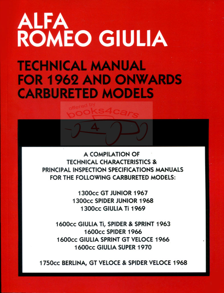 view cover of 1962-1968 Giulia series Shop Service Repair Manual Technical info by Alfa Romeo 210 pages book compilation of Factory Alfa Romeo Technical Characteristics Manuasl for 63-68 Giulia Spiders, Coupes, Sprints, & Berlinas 1750 1600 & 1300