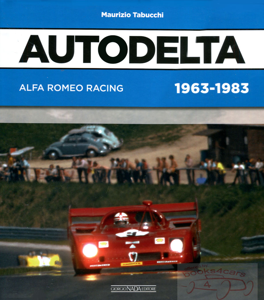 view cover of 1963-1983 AutoDelta Alfa Romeo Racing 240 pages Hardcover covering GTA 33 TZ F1 Chiti and more by Tabucchi