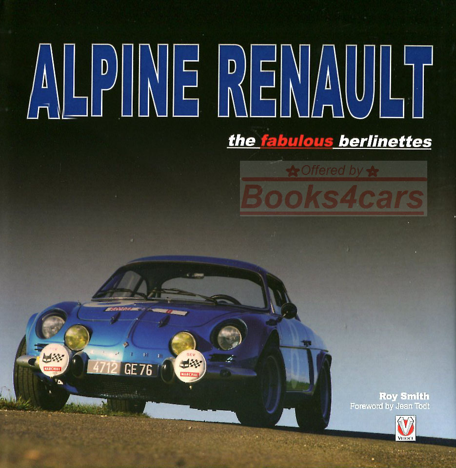 view cover of Alpine Renault - The Fabulous Berlinettes by R P Smith in 240 pages with 380 photos
