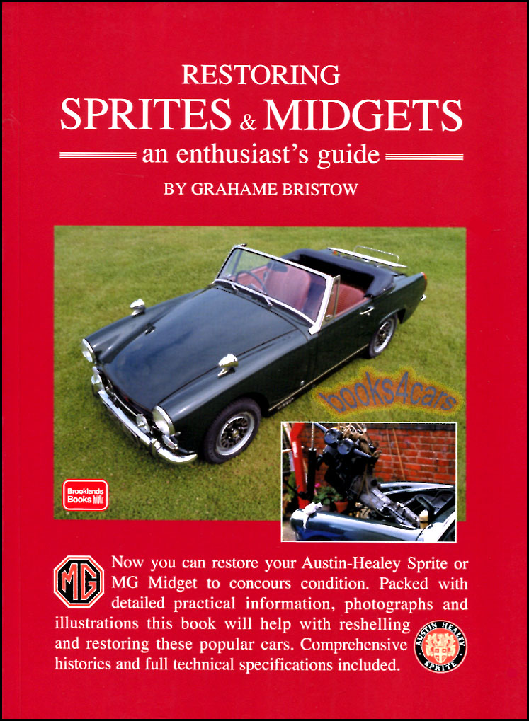 view cover of Restoring Midgets & Sprites an enthusiast's guide by G. Bristow, 216 pages comprehensive covering all versions from 59-80 incl wiring diagrams color charts component restoration & lots of info not contained in the MG & Austin Healey service manuals