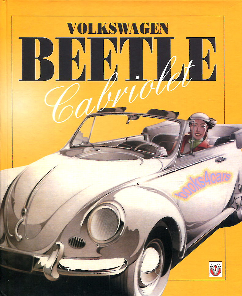 view cover of Volkswagen Beetle Cabriolet Convertible History book Hardcover by M. Bobbitt 250 x 207mm. 112 art paper pages. Around 100 colour & b&w illustrations