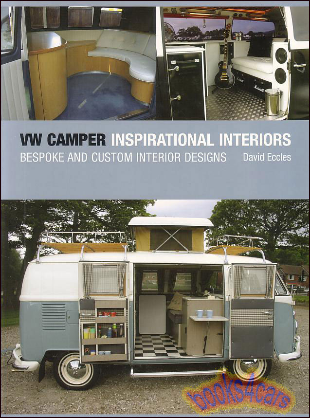 view cover of Volkswagen Camper Inspirational Interior: Bespoke and Custom Interior Designs by David Eccles 224 hardbound pages.