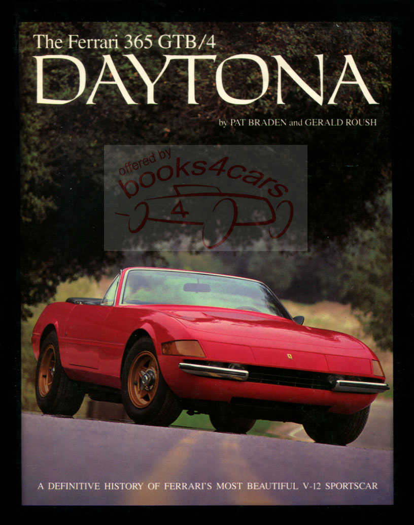view cover of The Ferrari 365GTB/4 Daytona by P Braden & G Roush Hardcover 160pgs 365