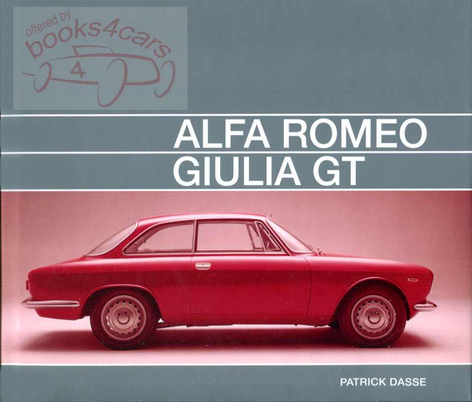 view cover of Alfa Romeo Giulia GT by Patrick Dasse Hardcover 528 pages with over 500 photographs