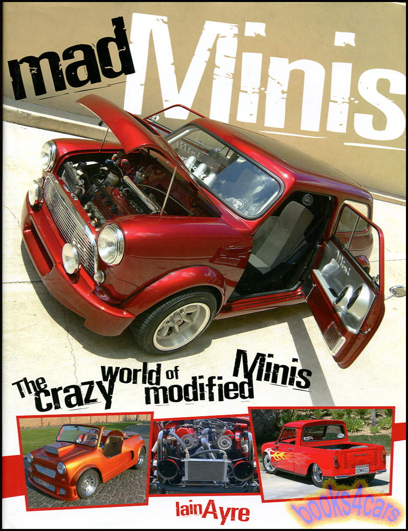 view cover of Mad Minis The Crazy World of Modified Minis 160 pages hardcover by I. Ayre