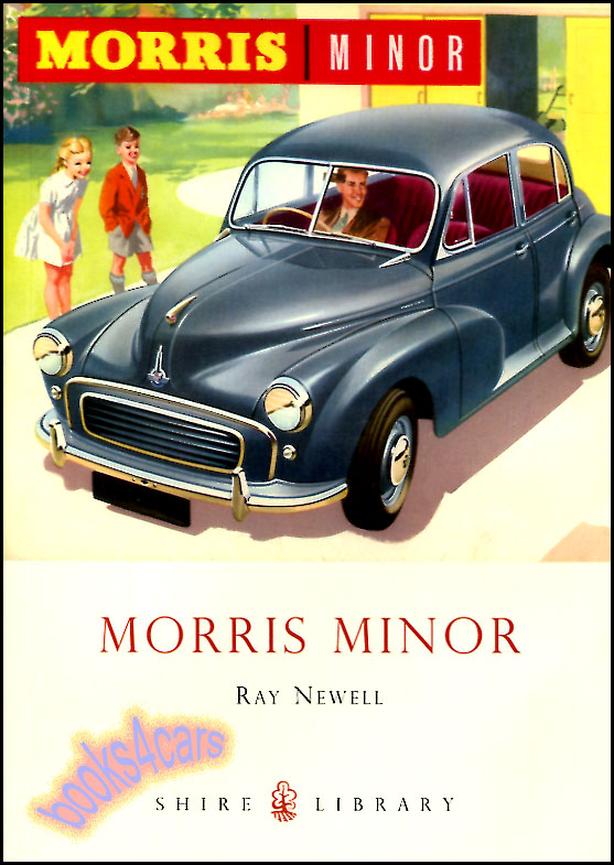 view cover of The Morris Minor A Shire Library Book 64 pages by R Newell from early concept through its different phases until its demise in the 1970s