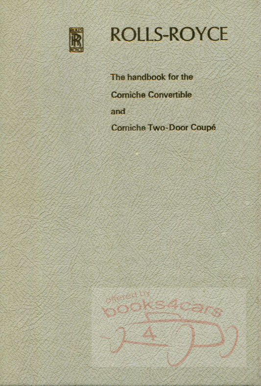 view cover of 1971-1972 Corniche Owners Manual by Rolls Royce 9920 to 13458 Coupe 9919 to 13860 USA and Canada